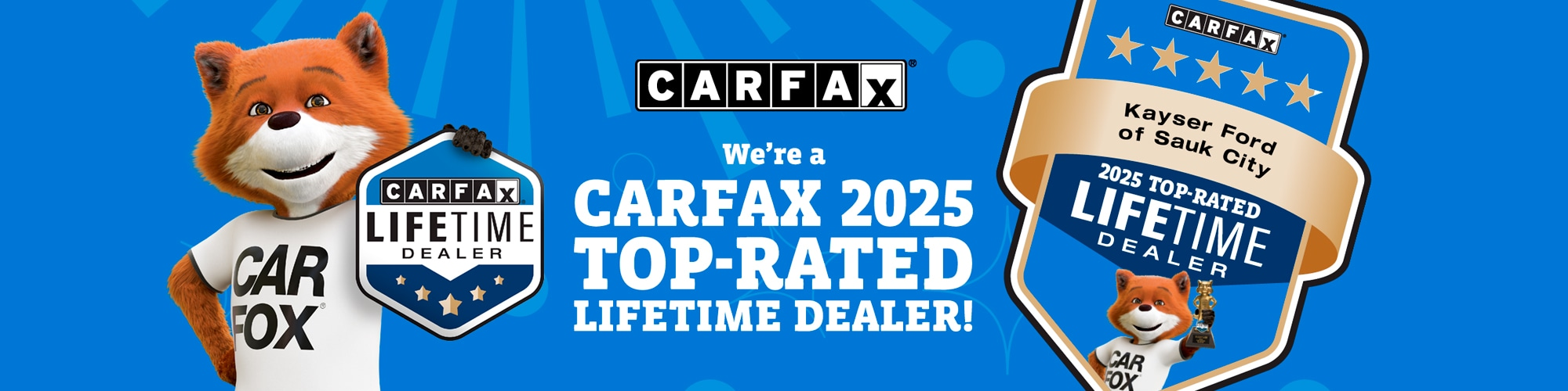 Carfax 2025 Top-Rated Lifetime Dealer at Kayser Ford of Sauk City in Sauk City 